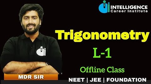 L-1 Trigonometry | MDR Sir| NEET 2023 |Intelligence Cr Inst
