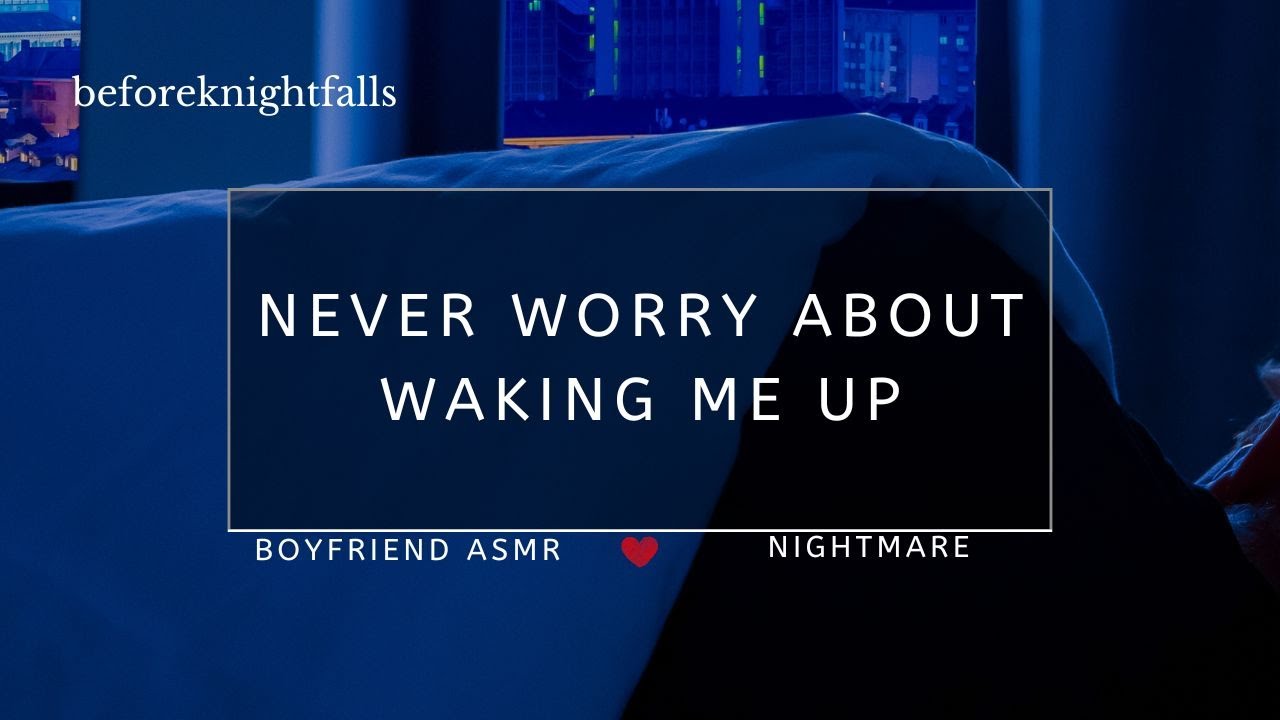 ASMR: never worry about waking me up