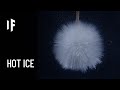 What If Ice Was Hot Instead of Cold?