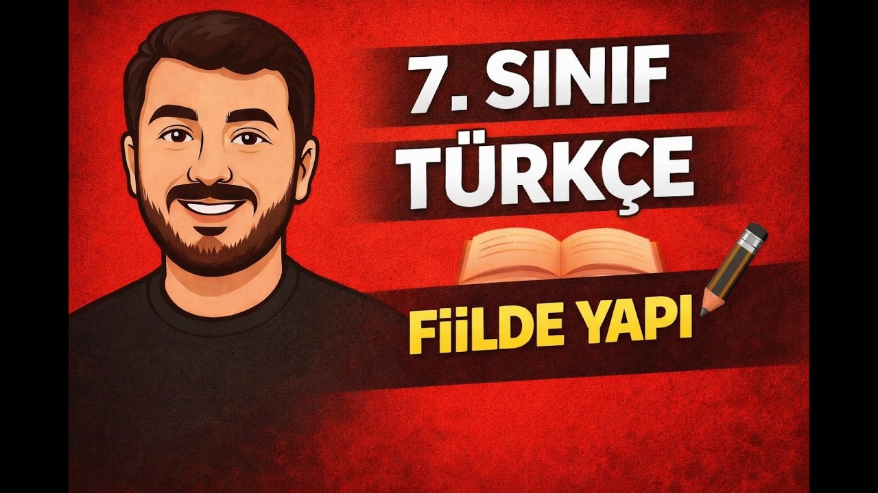 7. Sınıf Türkçe Fiilde Yapı Konu Anlatımı