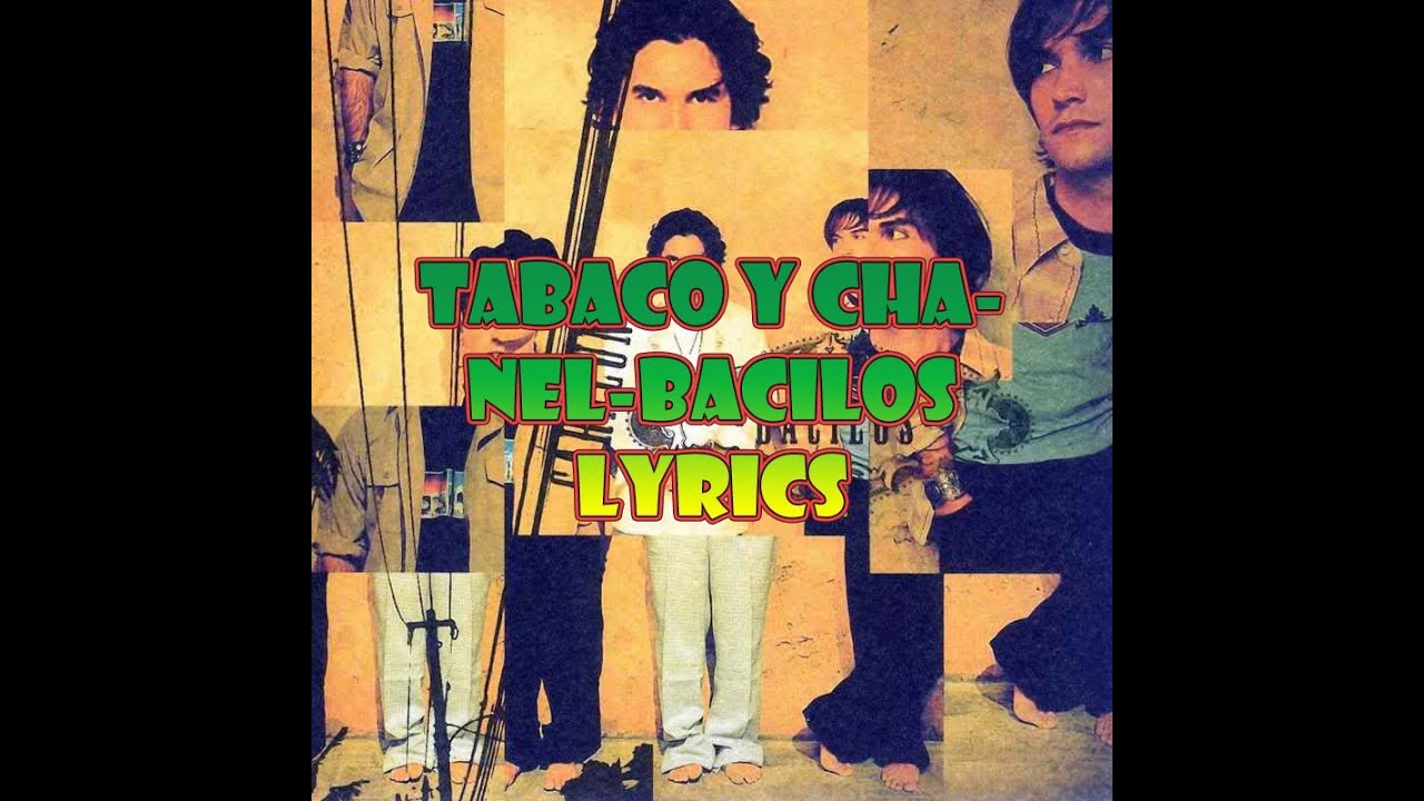 Tabaco y chanelBacilos Letra YouTube