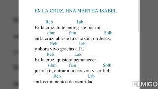 Vignette de la vidéo "En La Cruz, Hermana Martha Isabel (con acordes)"