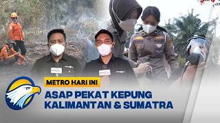 Kalimantan dan Sumatra Masih Dikepung Karhutla, Penerbangan Terganggu - [Metro Hari Ini]