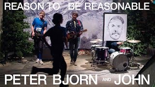 Watch Peter Bjorn  John Reason To Be Reasonable video