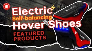 Featured Products丨Electric Self-Balancing Hover Shoes