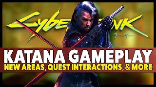 Cyberpunk 2077 – Katana Gameplay 4k, New Areas, Quest Interactions, \& More