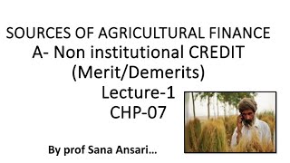 NON INSTITUTIONAL AGRICULTURE CREDIT FINANCE|AGRICULTURE FINANCE|MERITS/DEMERITS@ProfSanaAnsari