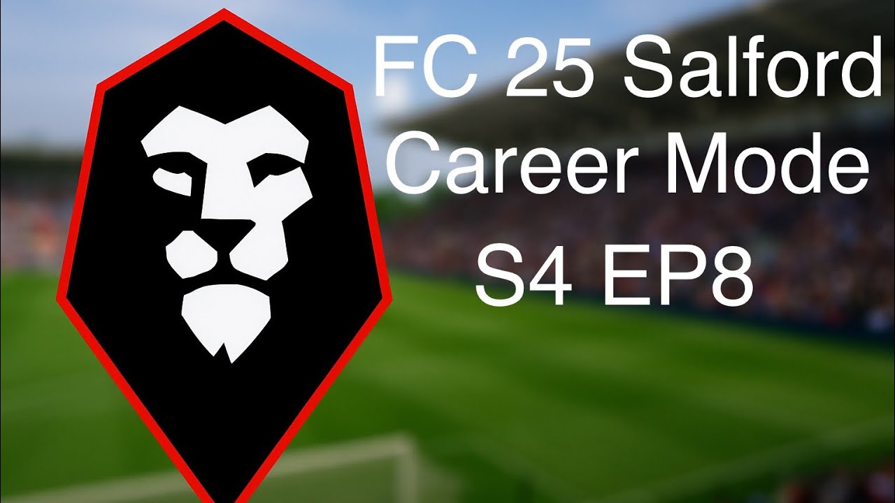 Salford Career Mode | S4 EP8 FC 25