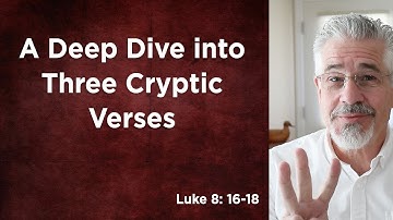 A Deep Dive into Three Cryptic Verses | Little Lessons With David Servant