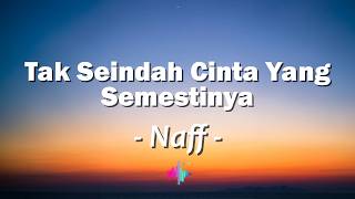 Naff  Tak Seindah Cinta Yang Semestinya s