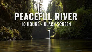 Peaceful River | 10 Hours of Relaxing River Sounds | Black Screen