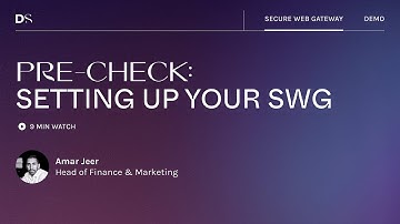 dope.security Pre-Check: Secure Web Gateway Setup