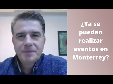¿Ya se pueden realizar eventos en Monterrey?
