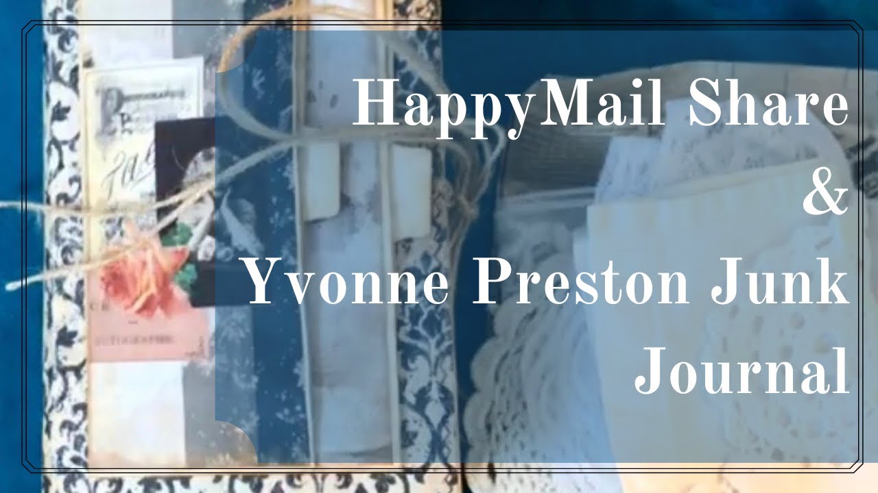 Yvonne Preston Junk Journal & Happy Mail Share