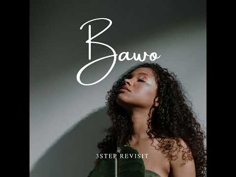 Bawo (3step Revisit)(feat. Beekay Monalayzzar)