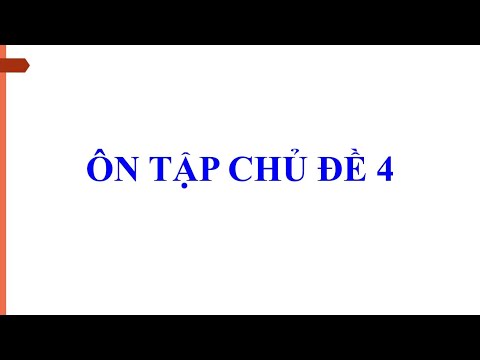 KHTN 6 - Ôn tập chủ đề 4