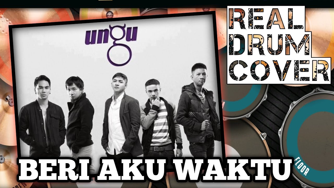 REAL DRUM COVER || UNGU - BERI AKU WAKTU