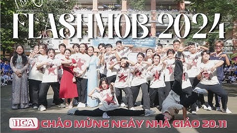11CA | HỘI THI FLASHMOB CHÀO MỪNG 20/11 NĂM HỌC 2024 - 2025