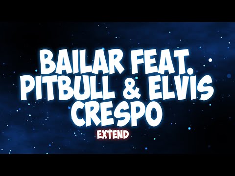 Bailar feat. Pitbull & Elvis Crespo Extend