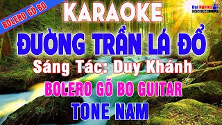 Đường Trần Lá Đổ (Duy Khánh) Karaoke Bolero Gõ Bo Tone Nam Nhạc Sống || Karaoke Đại Nghiệp