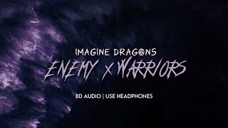 Imagine Dragons - Enemy x Warriors (8D Audio | Use Headphones!)