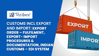 Customs Incl Export and Import (Video 4) :  Export Order – Fulfilment, Export- Import Procedures