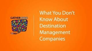 What You Don’t Know About Destination Management Companies (Episode 90)