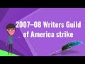 What is 200708 writers guild of america strike explain 200708 writers guild of america strike