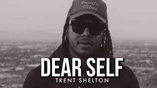 Dear Self, Everything Changes This Year Trent Shelton