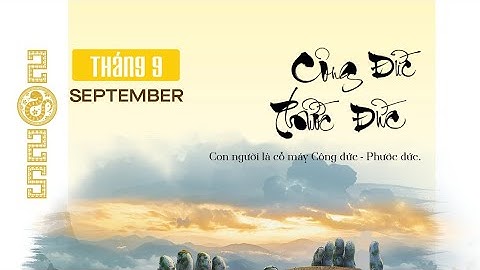 27.09.2025: CON NGƯỜI LÀ CỖ MÁY CÔNG ĐỨC PHƯỚC ĐỨC