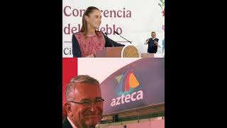 La presidenta de México se lanza contra TV Azteca.