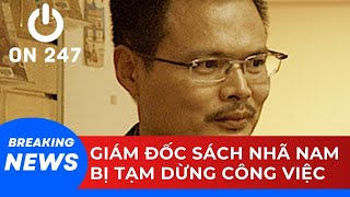 Giám đốc CÔNG TY SÁCH NHÃ NAM bị tạm dừng công việc sau cáo buộc "quấy rối nhân viên nữ"