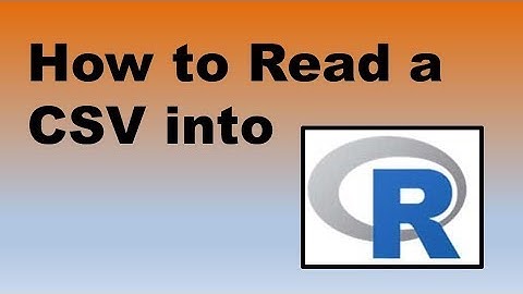 How to Import a CSV into R – Demonstration