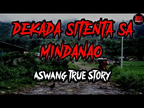 Dekada Sitenta Sa Mindanao | Aswang True Story (Tagalog Horror Story