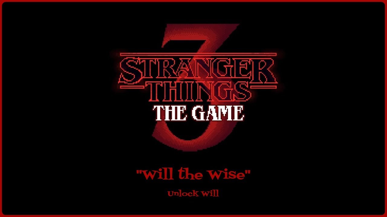STRANGER THINGS 3 The Game: Will the Wise 