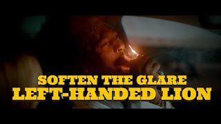 Soften the Glare - Left-Handed Lion - 5K Official Video