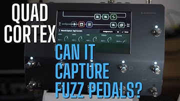 Quad Cortex - Can it Capture Fuzz Pedals - is Fuzz a bit of a blind spot?