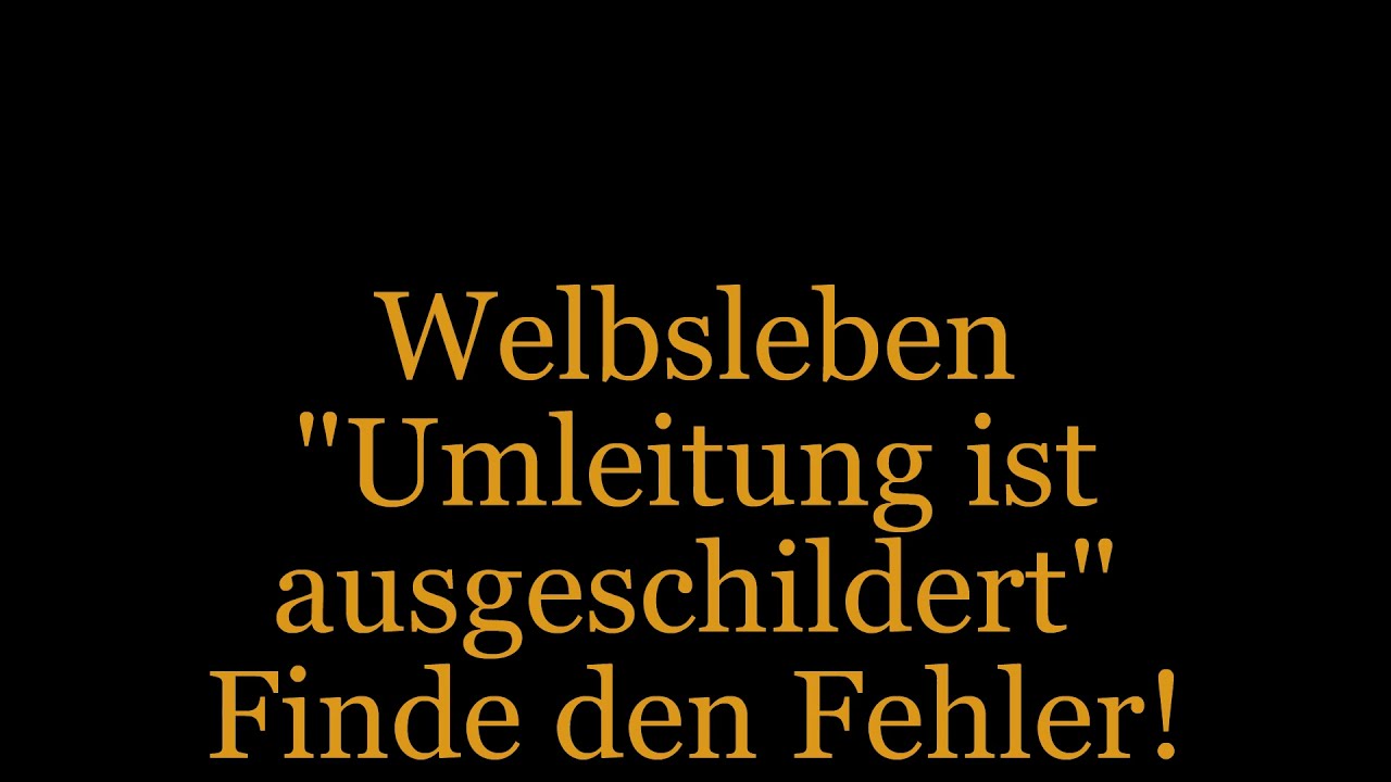 Welbsleben: Umleitung ausgeschildert?