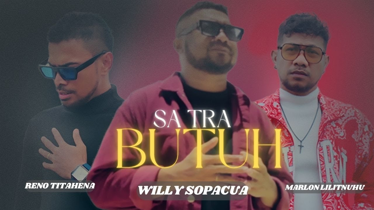 Marlon Lilitnuhu - SA TRA BUTUH ft. Willy Sopacua, Reno Titahena (Official Music Video)
