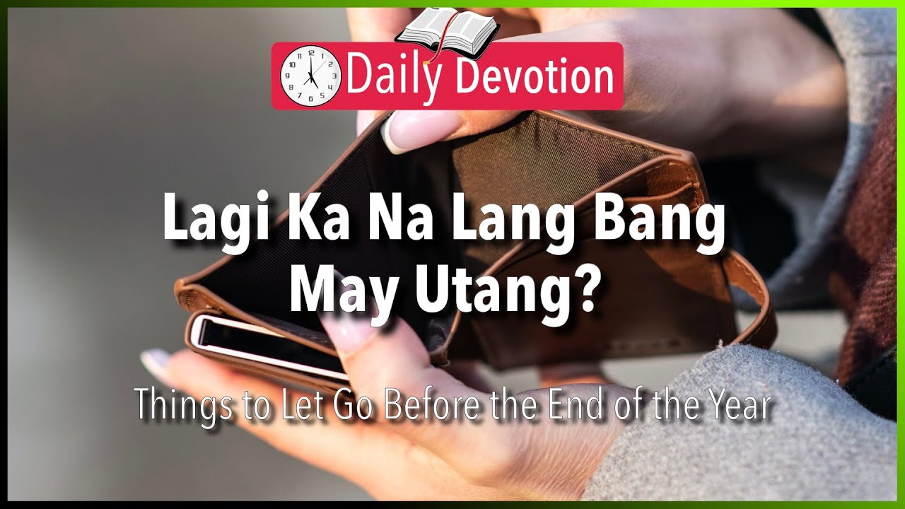 December 27: Luke 16:10 - Lagi Ka Nalang bang may Utang? / 365 Bible Verses Everyone Should Know