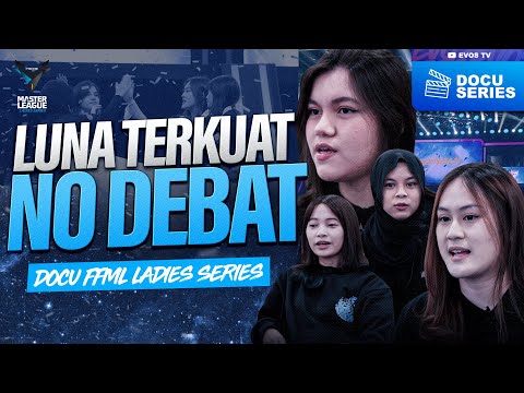 KONSISTEN, EVOS LUNA TERKUAT 🔥 | Documentary FFML Ladies Series 2022