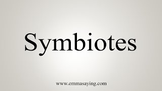 How To Say Symbiotes