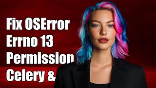 Fixing OSError: [Errno 13] Permission Denied in Celery with Docker Setup