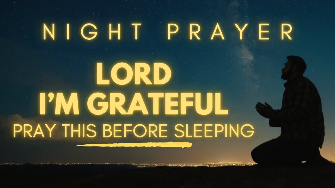 Prayer Before You Sleep | A Night Prayer of Gratitude