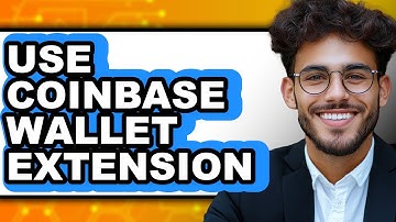 How To Use Coinbase Wallet Extension - Full Guide