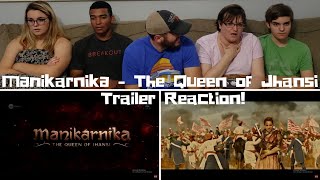 Manikarnika  The Queen of Jhansi / Kangana Ranaut / Trailer Reaction!