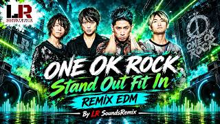 ONE OK ROCK - Stand Out Fit In (EDM Version)
