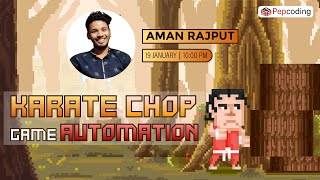 Karate Chop Game Automation | OpenCV - Python | Ft. Aman Rajput