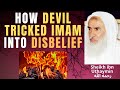 How devil tricked this imam into kufr  nullifier of islam  sheikh ibn uthaymin  