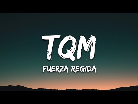 Fuerza Regida - TQM (Letra/Lyrics)